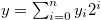 $y = \sum _{i=0}^ n y_ i 2^ i$