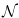 $\mathcal{N}$
