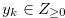 $y_ k \in Z_{\geq 0}$