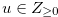 $u \in Z_{\geq 0}$