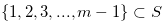 $\{ 1,2,3,...,m-1\}  \subset S$