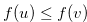 $f(u) \leq f(v)$