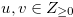 $u,v \in Z_{\geq 0}$