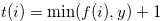 $t(i) = \min (f(i),y) +1$