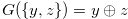 $G(\{ y,z\} ) = y \oplus z$
