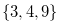 $\{ 3,4,9\} $