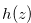 $h(z)$