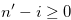 $\displaystyle  n^{\prime } - i \geq 0\label{agrulog1} $