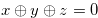 $x \oplus y \oplus z = 0$