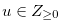 $u\in Z_{\geq 0}$