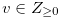 $v\in Z_{\geq 0}$