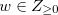 $w\in Z_{\geq 0}$
