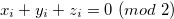 $x_ i + y_ i + z_ i = 0 \  (mod \  2)$