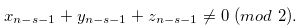 \begin{equation} \label{xyznminush} x_{n-s-1} + y_{n-s-1} + z_{n-s-1} \neq 0 \  (mod \  2). \end{equation}