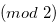 $( mod \  2 )$