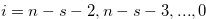 $i=n-s-2,n-s-3,...,0$