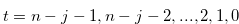 $t=n-j-1, n-j-2,...,2,1,0$