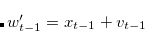 $w_{t-1}^{\prime }=x_{t-1}+ v_{t-1}$