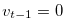 $v_{t-1}=0$