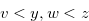 $v<y,w<z$