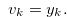 \begin{equation} \label{conditionyv1} v_{k}=y_{k}. \end{equation}