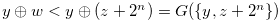 $y \oplus w < y \oplus (z+2^ n) = G(\{ y,z+2^ n\} )$