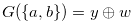 $G(\{ a,b\} )=y \oplus w$