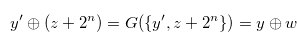 \begin{equation} \label{bydefofmove2} y^{\prime } \oplus ( z+2^ n) = G(\{ y^{\prime }, z+2^ n\} ) = y \oplus w \end{equation}