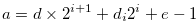 \begin{equation}  a= d \times 2^{i+1} + d_ i 2^ i + e-1 \nonumber \end{equation}