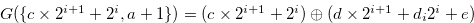 $G(\{ c \times 2^{i+1}+2^ i,a+1\} ) = (c \times 2^{i+1} + 2^ i) \oplus (d \times 2^{i+1} + d_ i 2^ i + e)$