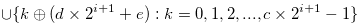 $\displaystyle \cup \{ k \oplus (d \times 2^{i+1}+e):k = 0,1,2,...,c \times 2^{i+1}-1\} \label{agrundyse2}  $