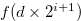 $f(d \times 2^{i+1})$