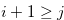 $i+1 \geq j$