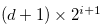 $(d+1) \times 2^{i+1} $