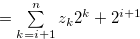 $=\sum \limits _{k = i+1}^{n} {{z_ k}} {2^ k}+2^{i+1} $