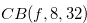 $CB(f,8,32)$