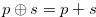 $p \oplus s = p+s$