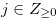 $j \in Z_{\geq 0 } $