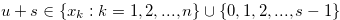 $u+s \in \{ x_ k:k=1,2,...,n\}  \cup \{ 0,1,2,...,s-1\} $