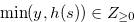 $\min (y,h(s)) \in Z_{\geq 0}$