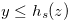 $y \leq h_ s(z)$