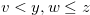 $v < y, w \leq z$