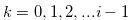 $k = 0,1,2,...i-1$