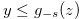 $y \leq g_{-s}(z)$