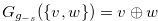 $G_{g_{-s}}(\{ v,w\} )= v \oplus w$