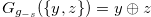 $G_{g_{-s}}(\{ y,z\} ) = y \oplus z$