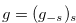$g=(g_{-s})_ s$