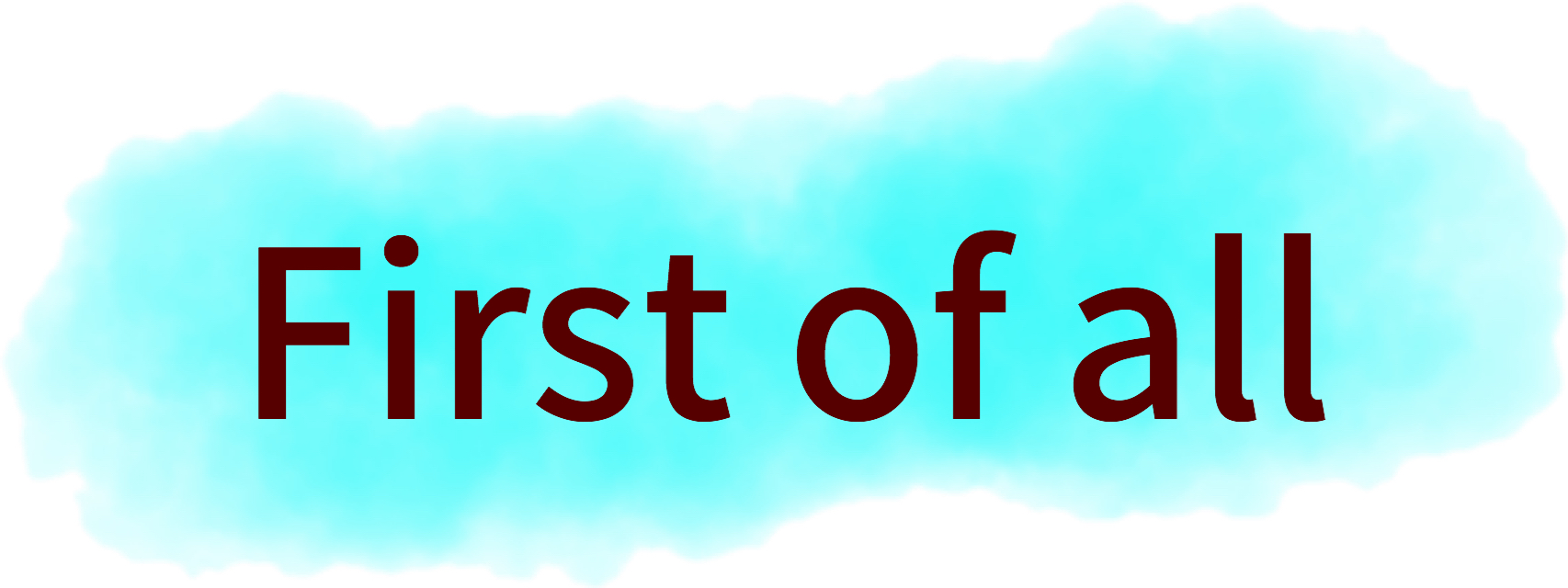 First of all