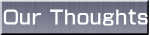 Our Thoughts