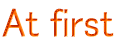 At first